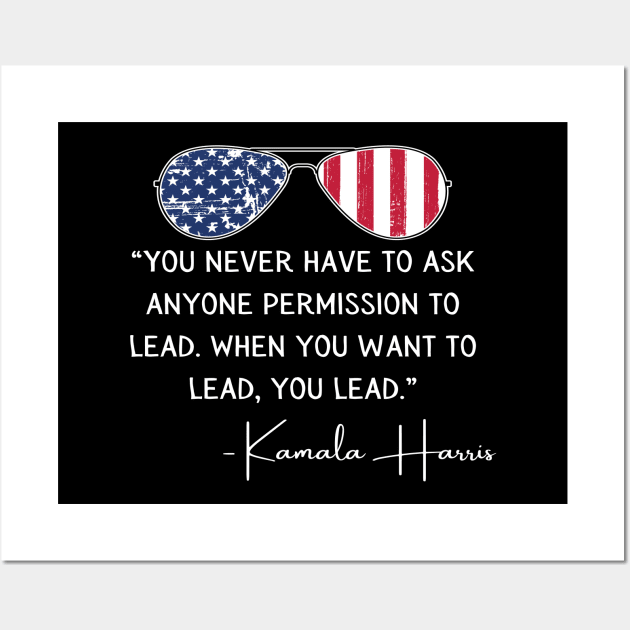 You Lead Madam Vice President Harris Quote Inauguration 2021 Wall Art by Lone Wolf Works